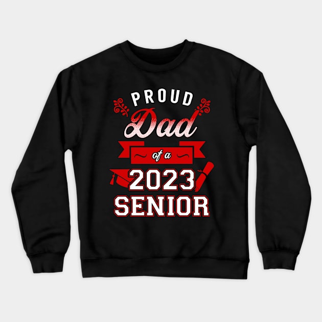 Proud Dad of a 2023 Senior. Senior 2023. Class of 2023 Graduate. Crewneck Sweatshirt by KsuAnn